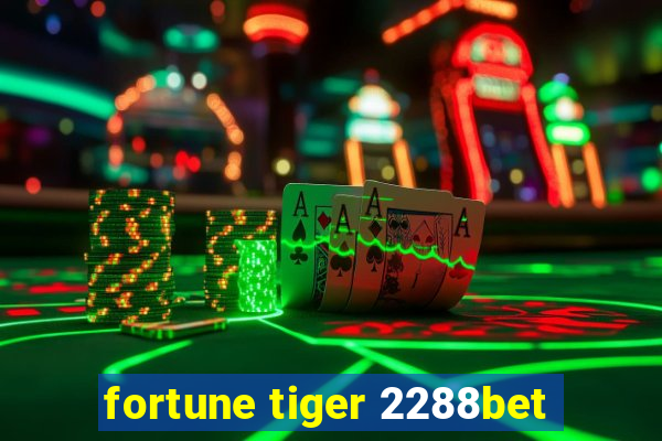 fortune tiger 2288bet